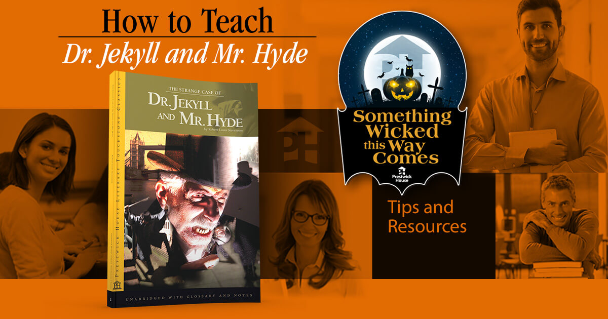 How To Teach Dr Jekyll And Mr Hyde Prestwick House